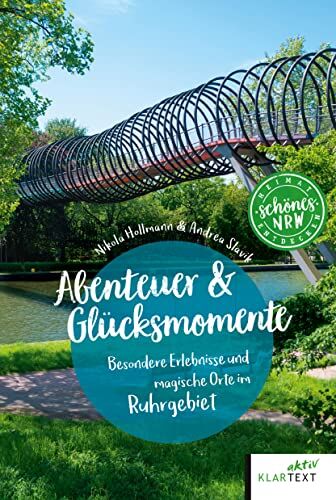 Nikola Hollmann - Abenteuer & Glücksmomente Ruhrgebiet: Besondere Erlebnisse und magische Orte im Ruhrgebiet (Schönes NRW) - Preis vom 07.10.2026 11:45:10 h