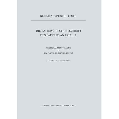 Die satirische Streitschrift des Papyrus Anastasi I, Taschenbuch von Hans-Werner Fischer-Elfert, Harrassowitz, 978-3-447-03237-7