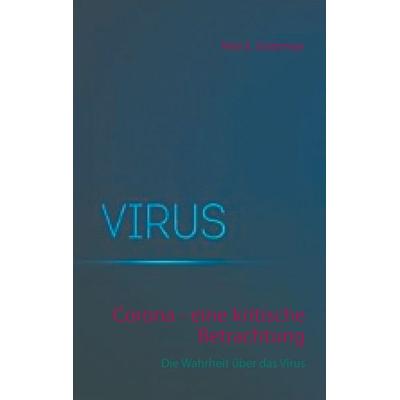 Corona - eine kritische Betrachtung, Taschenbuch von Max E. Grabmayr, BoD – Books on Demand, 978-3-7519-3404-6