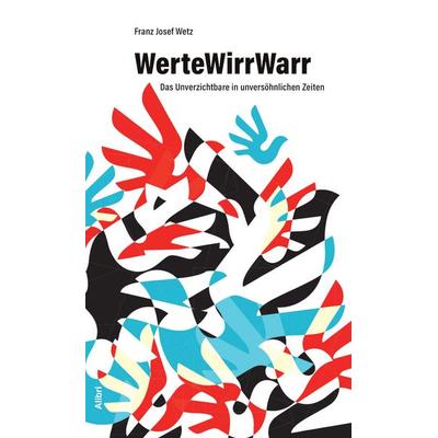 WerteWirrWarr, Taschenbuch von Franz Josef Wetz, Alibri, 978-3-86569-444-7