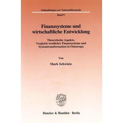 Finanzsysteme und wirtschaftliche Entwicklung., Taschenbuch von Mark Schwiete, Duncker & Humblot, 978-3-428-09269-7