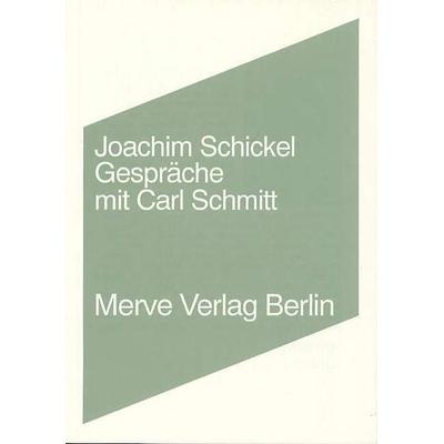 Gespräche mit Carl Schmitt, Taschenbuch von Joachim Schickel, Merve, 978-3-88396-101-9