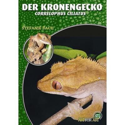 Der Kronengecko, Taschenbuch von Stefanie Bach, Natur Und Tier, 978-3-937285-77-1