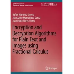 Encryption and Decryption Algorithms for Plain Text and Images using Fractional Calculus, Fachbücher von Rafael Martínez-Guerra, Juan Javier Montesinos-García, Juan Pablo Flores-Flores