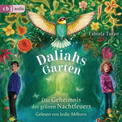 Daliahs Garten - Das Geheimnis des grünen Nachtfeuers - Fabiola Turan, Audio, 9783837157338