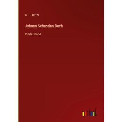 Johann Sebastian Bach, Gebundene Ausgabe von C. H. Bitter, Outlook, 978-3-368-55279-4