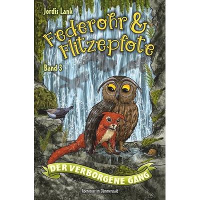 Federohr und Flitzepfote - Der verborgene Gang, Taschenbuch von Jordis Lank, Tolino Media, 978-3-7592-7590-5