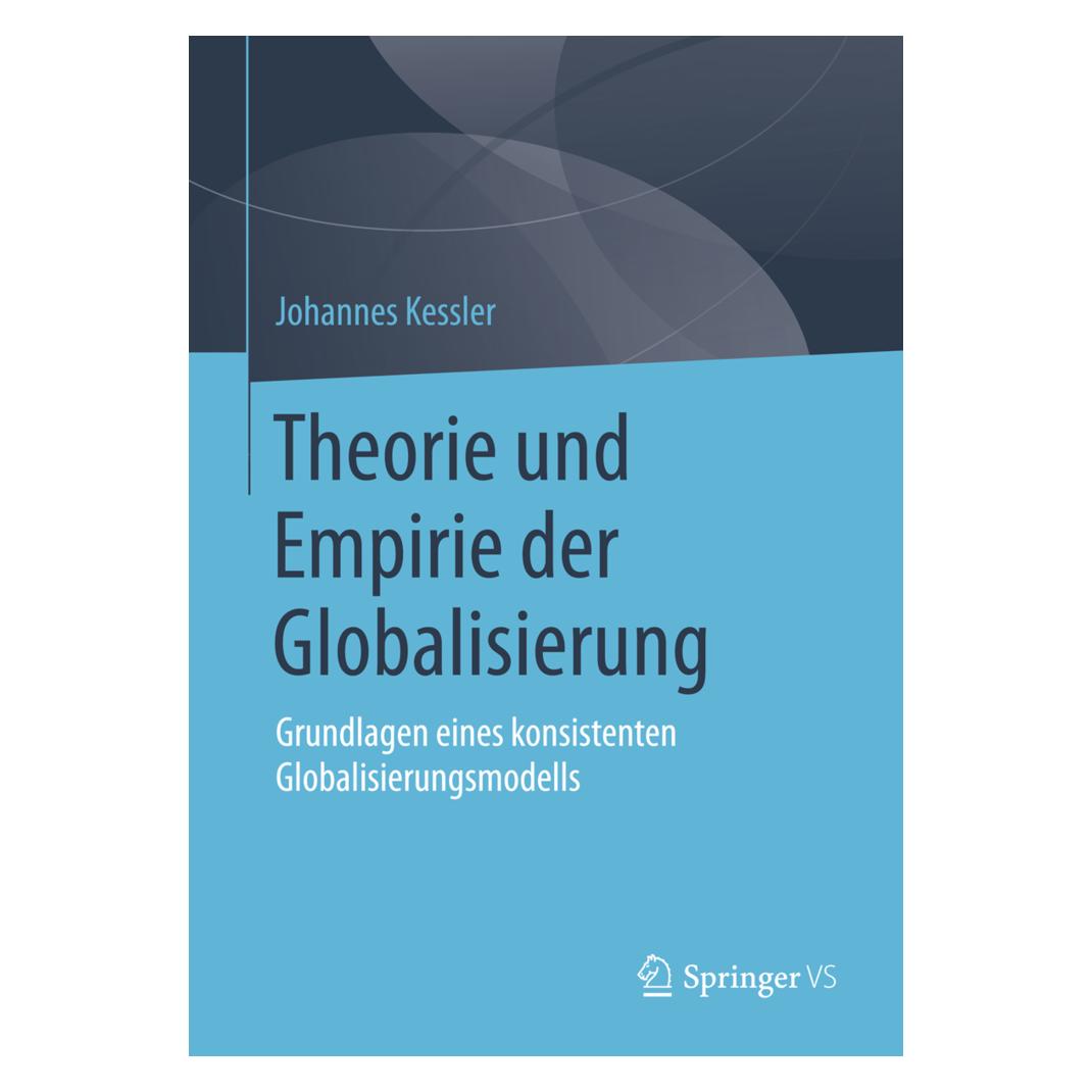 Springer Theorie und Empirie der Globalisierung (Deutsch, Softcover, Johannes Kessler) (8326711)