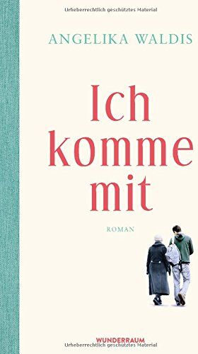 Angelika Waldis - Ich komme mit: Roman - Preis vom 09.10.2026 07:28:09 h