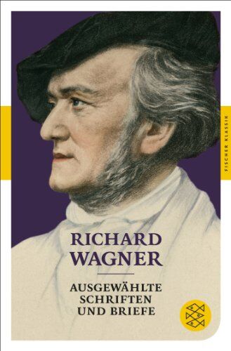 Richard Wagner - Ausgewählte Schriften und Briefe: (Fischer Klassik) - Preis vom 12.10.2026 11:37:12 h