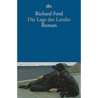 Die Lage des Landes, Taschenbuch von Richard Ford, dtv, 978-3-423-14443-8