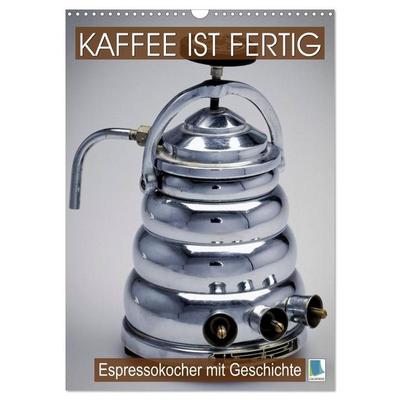 Espressokocher mit Geschichte: Kaffee ist fertig (Wandkalender 2027 DIN A3 hoch), CALVENDO Monatskalender