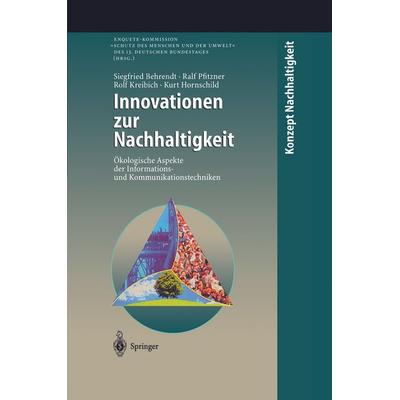 Innovationen zur Nachhaltigkeit, Taschenbuch von Siegfried Behrendt,Ralf Pfitzner,Rolf Kreibich,Kurt Hornschild, Springer Berlin, 978-3-642-63779-7
