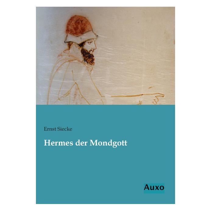 Auxo-Verlag Hermes der Mondgott (Deutsch, Softcover, Ernst Siecke) (55529514)