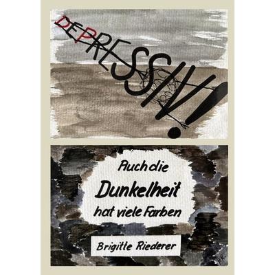 Depressiv!, Taschenbuch von Brigitte Riederer, BoD – Books on Demand, 978-3-7583-2414-7