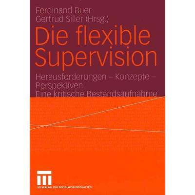 Die flexible Supervision, Taschenbuch von Ferdinand Buer,Gertrud Siller, VS Verlag für Sozialwissenschaften, 978-3-531-14418-4