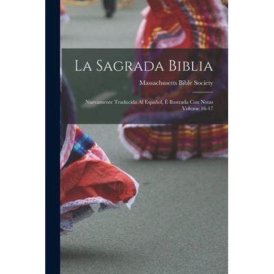 La Sagrada Biblia: Nuevamente traducida al español, é ilustrada con notas Volume 16-17, Taschenbuch von , Creative Media Partners, LLC,