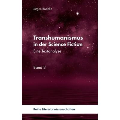 Transhumanismus in der Science Fiction, Taschenbuch von Jürgen Bodelle, Pegasus Bücher, 978-3-9826674-8-5