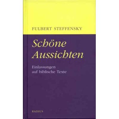 Schöne Aussichten, Gebundene Ausgabe von Fulbert Steffensky, Radius, 978-3-87173-360-4