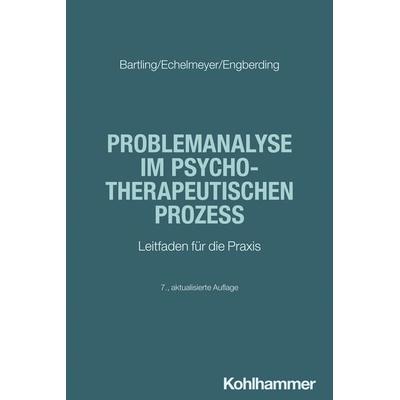 Problemanalyse im psychotherapeutischen Prozess, Taschenbuch von Gisela Bartling,Liz Echelmeyer,Margarita Engberding, Kohlhammer, 978-3-17-045807-9