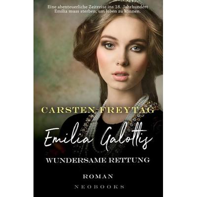 Emilia Galottis Wundersame Rettung, Taschenbuch von Carsten Freytag, Epubli, 978-3-7575-0650-6