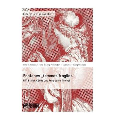 Fontanes 'femmes fragiles': Effi Briest, Cécile und Frau Jenny Treibel, Taschenbuch von Fritz Hubertus Vaziri,Levana Oesting,Imke Barfknecht,