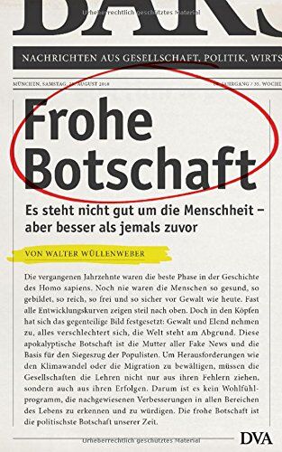 Walter Wüllenweber - Frohe Botschaft: Es steht nicht gut um die Menschheit – aber besser als jemals zuvor - Preis vom 09.10.2026 07:28:09 h