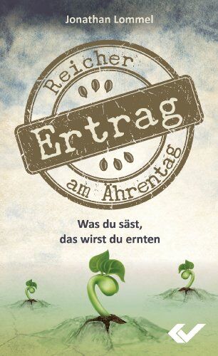 Jonathan Lommel - Reicher Ertrag am Ährentag: Was du säst, das wirst du ernten - Preis vom 16.10.2026 11:41:07 h