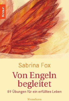 Sabrina Fox - Von Engeln begleitet: 89 Übungen für ein erfülltes Leben - Preis vom 12.10.2026 11:37:12 h