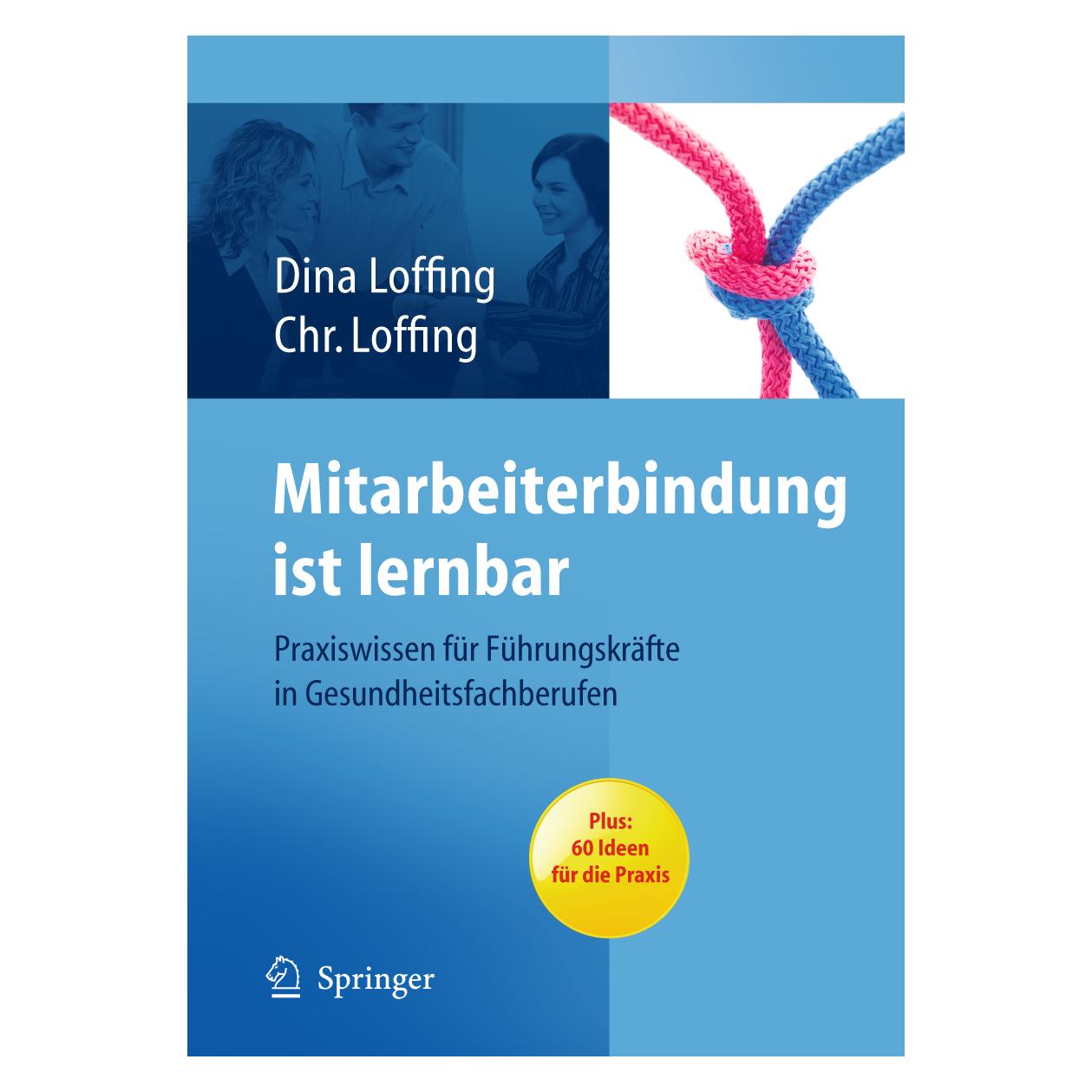 Springer Mitarbeiterbindung ist lernbar (Deutsch, Softcover, Christian Loffing, Dina Loffing) (7073336)