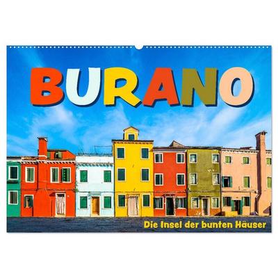 Burano - Die Insel der bunten Häuser (Wandkalender 2026 DIN A2 quer), CALVENDO Monatskalender