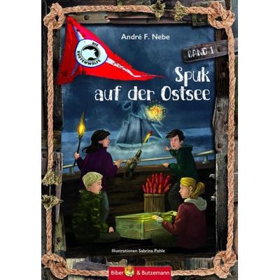 Spuk auf der Ostsee, Gebundene Ausgabe von André F. Nebe, Kinderbuchverlag Biber & Butzemann, 978-3-95916-042-1