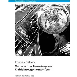 Methoden zur Bewertung von Kraftfahrzeugscheinwerfern, Fachbücher von Thomas Dahlem