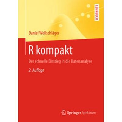 R kompakt, Taschenbuch von Daniel Wollschläger, Springer Berlin