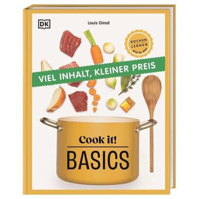 Cook it! Basics, Gebundene Ausgabe von Louis Girod, DK Verlag Dorling Kindersley, 978-3-8310-5089-5