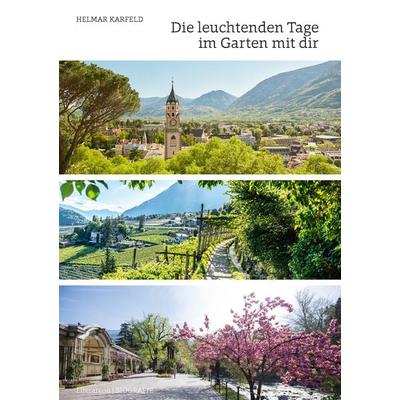Die leuchtenden Tage im Garten mit dir, Taschenbuch von Helmar Karfeld, Utzverlag GmbH, 978-3-8316-2220-7