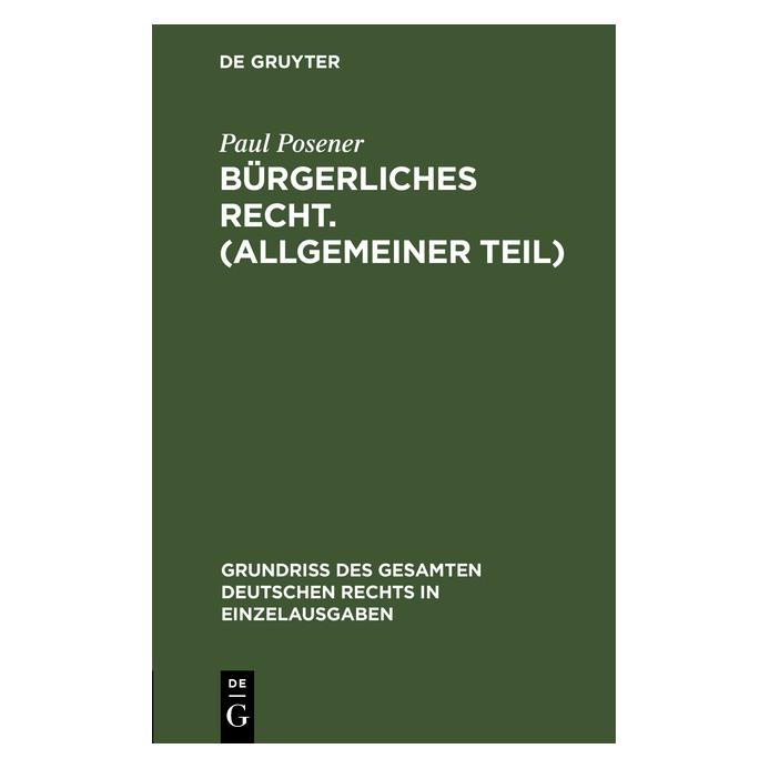 De Gruyter Posener:Bürgerliches Recht. (Allgemeine (Deutsch, Hardcover, Paul Posener) (67774568)