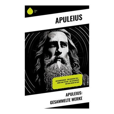 Apuleius: Gesammelte Werke, Taschenbuch von Apuleius, Sharp Ink, 978-80-283-5103-8