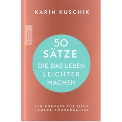 50 Sätze, die das Leben leichter machen, Ratgeber von Karin Kuschik