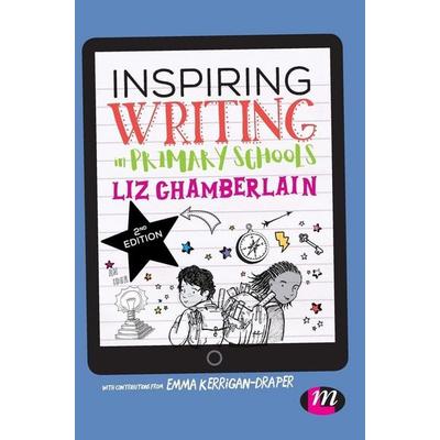 Inspiring Writing in Primary Schools, Gebundene Ausgabe von Liz Chamberlain, SAGE Publications, 978-1-5264-6017-2