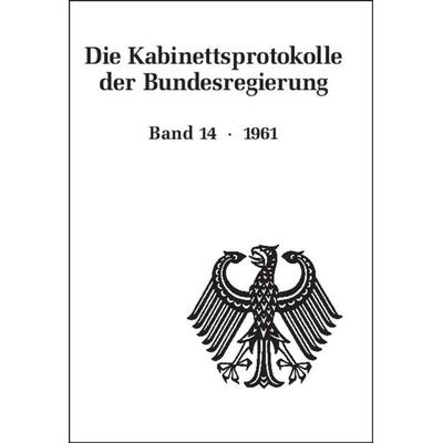 Die Kabinettsprotokolle der Bundesregierung / 1961, Gebundene Ausgabe von Hartmut Weber,Ulrich Enders,Jörg Filthaut, De Gruyter Oldenbourg,