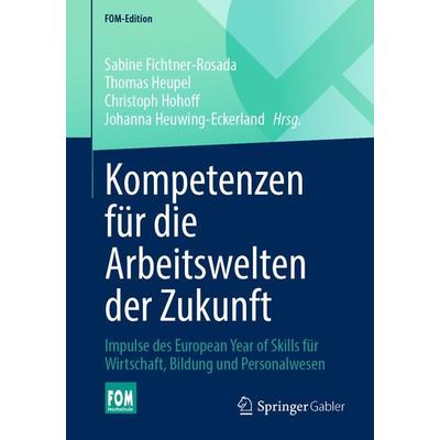 Kompetenzen für die Arbeitswelten der Zukunft, Taschenbuch von , Springer Fachmedien Wiesbaden GmbH, 978-3-658-44958-2