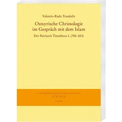 Ostsyrische Christologie im Gespräch mit dem Islam, Fachbücher von Trandafir Valentin-Radu