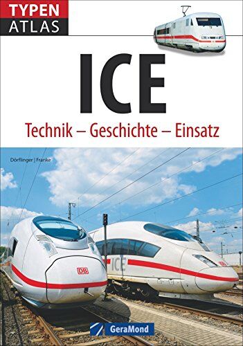 Michael Dörflinger - Eisenbahn Baureihen: Typenatlas ICE. Technik - Geschichte - Einsatz. Alle ICE-Baureihen in einem Bildatlas. Der deutsche Hochgeschwindigkeitszug. - Preis vom 30.09.2026 22:30:23 h
