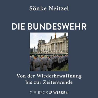 Die Bundeswehr - Sönke Neitzel, Audio, 9783406838613