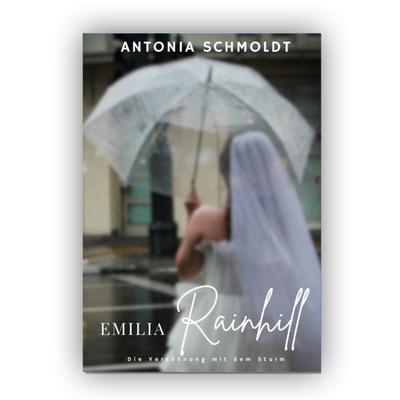 Emilia Rainhill, Taschenbuch von Antonia Schmoldt, MoonWalker Verlag, 978-3-9893823-6-7