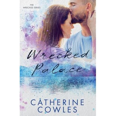 Wrecked Palace, Taschenbuch von Catherine Cowles, The PageSmith LLC, 978-1-951936-98-3