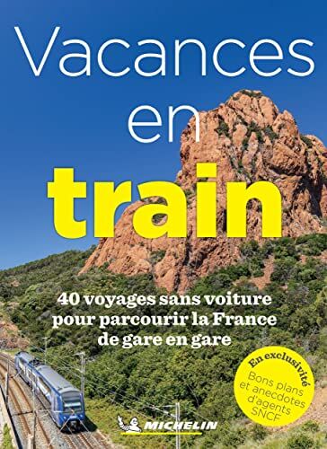 Michelin - Vacances en train : 40 voyages sans voiture pour parcourir la France de gare en gare - Preis vom 19.10.2026 19:33:35 h