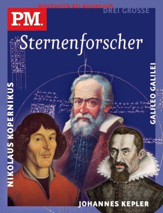 Jürgen Brück - Drei grosse Sternenforscher: Nikolaus Kopernikus, Galileo Galilei, Johannes Kepler. P.M. Biografien bei Baumhaus: PM Band 4 - Preis vom 09.10.2026 07:28:09 h