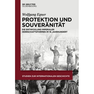 Protektion und Souveränität, Gebundene Ausgabe von Wolfgang Manfred Egner, De Gruyter Mouton, 978-3-11-058389-2